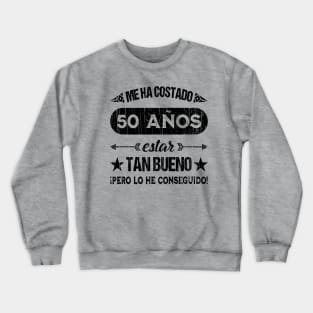 Me Ha Costado 50 Anos // Black Crewneck Sweatshirt